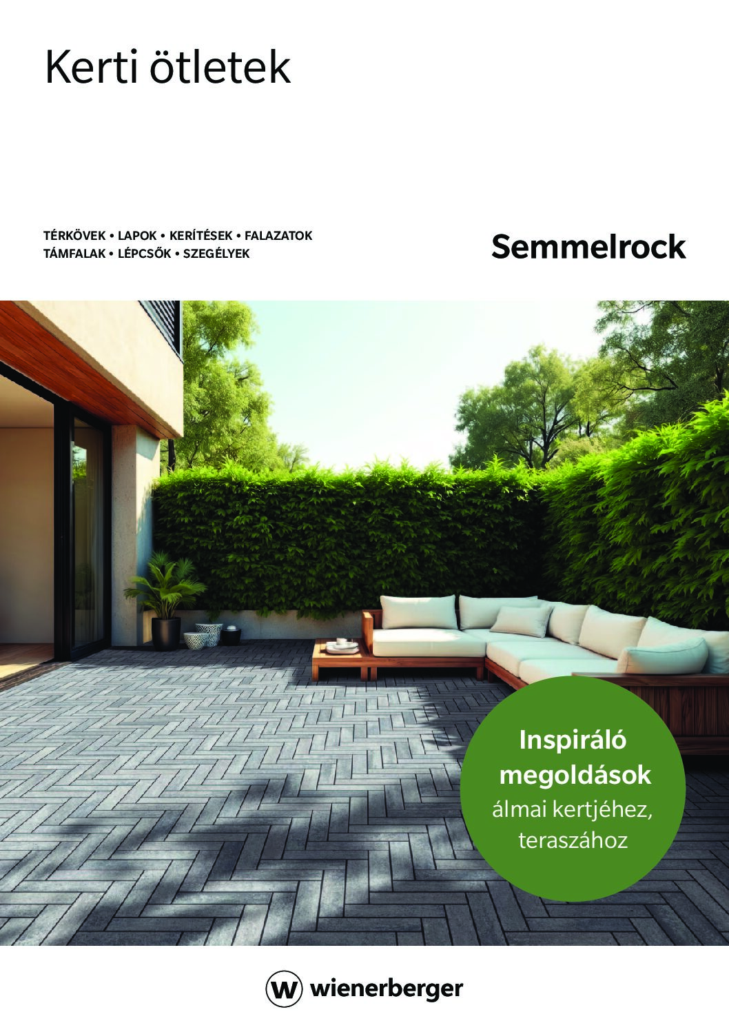 Semmelrock kerti ötletek